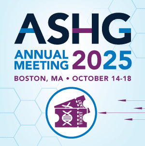 Ticketed Events for: ASHG 2025 Annual Meeting: October 14-18, Boston, MA